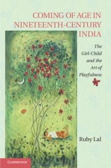 Coming of Age in Nineteenth-Century India : The Girl-Child and the Art of Playfulness