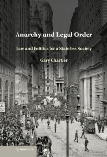 Anarchy and Legal Order : Law and Politics for a Stateless Society