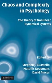 Chaos and Complexity in Psychology : The Theory of Nonlinear Dynamical Systems