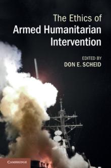 The Ethics of Armed Humanitarian Intervention