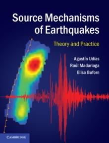 Source Mechanisms of Earthquakes : Theory and Practice