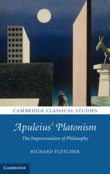 Apuleius' Platonism : The Impersonation of Philosophy