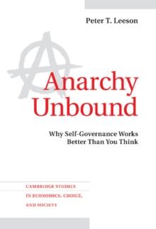 Anarchy Unbound : Why Self-Governance Works Better Than You Think