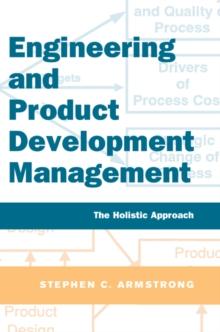 Engineering and Product Development Management : The Holistic Approach