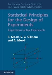 Statistical Principles for the Design of Experiments : Applications to Real Experiments