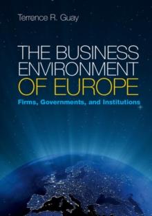 Business Environment of Europe : Firms, Governments, and Institutions