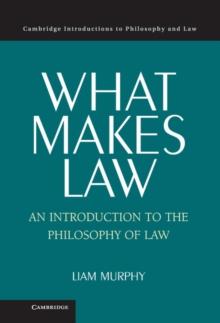 What Makes Law : An Introduction to the Philosophy of Law