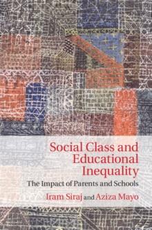 Social Class and Educational Inequality : The Impact of Parents and Schools