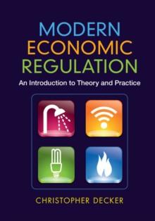 Modern Economic Regulation : An Introduction to Theory and Practice