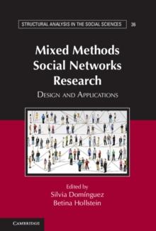 Mixed Methods Social Networks Research : Design and Applications