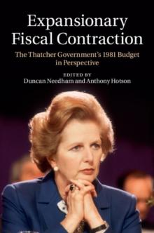 Expansionary Fiscal Contraction : The Thatcher Government's 1981 Budget in Perspective