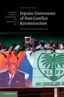 Popular Governance of Post-Conflict Reconstruction : The Role of International Law