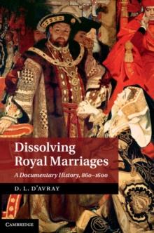 Dissolving Royal Marriages : A Documentary History, 860-1600