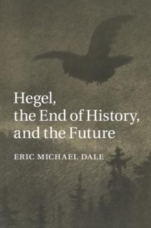 Hegel, the End of History, and the Future