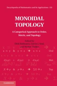 Monoidal Topology : A Categorical Approach to Order, Metric, and Topology