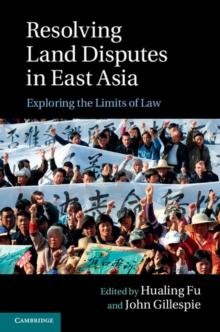 Resolving Land Disputes in East Asia : Exploring the Limits of Law