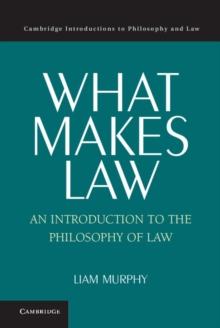 What Makes Law : An Introduction to the Philosophy of Law