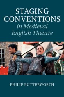 Staging Conventions in Medieval English Theatre