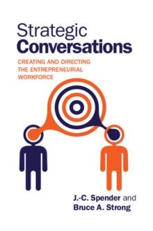 Strategic Conversations : Creating and Directing the Entrepreneurial Workforce