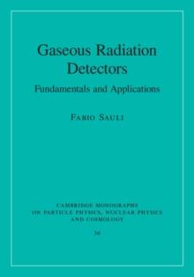 Gaseous Radiation Detectors : Fundamentals and Applications