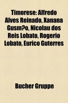 Timorese : Alfredo Alves Reinado, Xanana Gusmao, Nicolau DOS Reis Lobato, Rogerio Lobato, Eurico Guterres