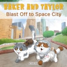 Baker and Taylor: Blast off in Space City