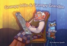 Grumpy Milo & Grumpy Grandpa