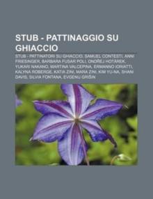 Stub - Pattinaggio Su Ghiaccio : Stub - Pattinatori Su Ghiaccio, Samuel Contesti, Anni Friesinger, Barbara Fusar Poli, Ond Ej Hotarek