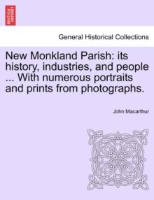 New Monkland Parish : its history, industries, and people ... With numerous portraits and prints from photographs.