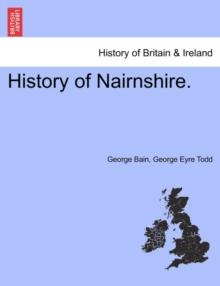 History of Nairnshire. Second Edition