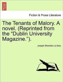 The Tenants of Malory. a Novel. (Reprinted from the Dublin University Magazine.). Vol. III.