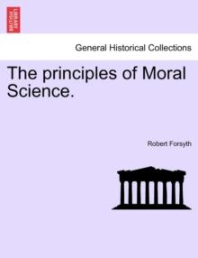 The principles of Moral Science.