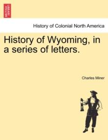 History of Wyoming, in a series of letters.