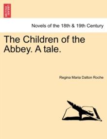 The Children of the Abbey. a Tale.