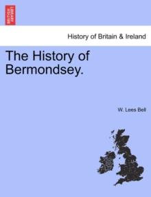 The History of Bermondsey.