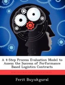 A 4-Step Process Evaluation Model to Assess the Success of Performance Based Logistics Contracts