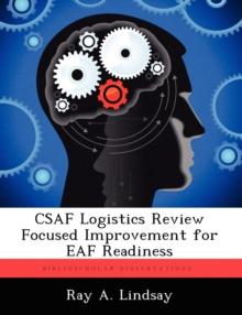 CSAF Logistics Review Focused Improvement for EAF Readiness