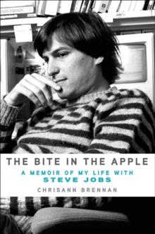 The Bite in the Apple : A Memoir of My Life with Steve Jobs