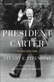 President Carter : The White House Years