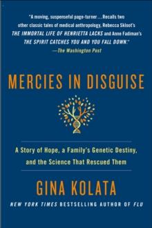 Mercies in Disguise : A Story of Hope, a Family's Genetic Destiny, and the Science That Rescued Them