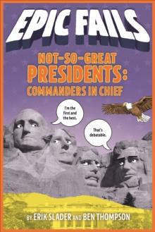 Not-So-Great Presidents: Commanders in Chief : Commanders in Chief