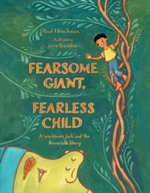 Fearsome Giant, Fearless Child : A Worldwide Jack and the Beanstalk Story