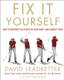 Fix It Yourself : How to Recognize the Faults in Your Gameand Correct Them