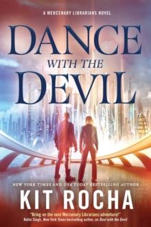 Dance with the Devil : A Mercenary Librarians Novel