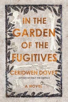 In the Garden of the Fugitives : A Novel