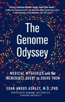 The Genome Odyssey : Medical Mysteries and the Incredible Quest to Solve Them