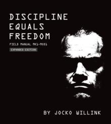 Discipline Equals Freedom : Field Manual:  Mk1 MOD1