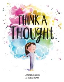 Think a Thought : A Book About Mindfulness