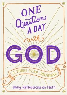 One Question a Day with God: A Three-Year Journal