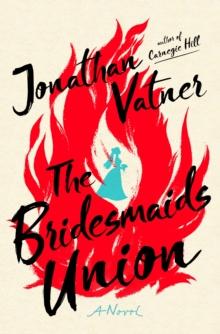 The Bridesmaids Union : A Novel